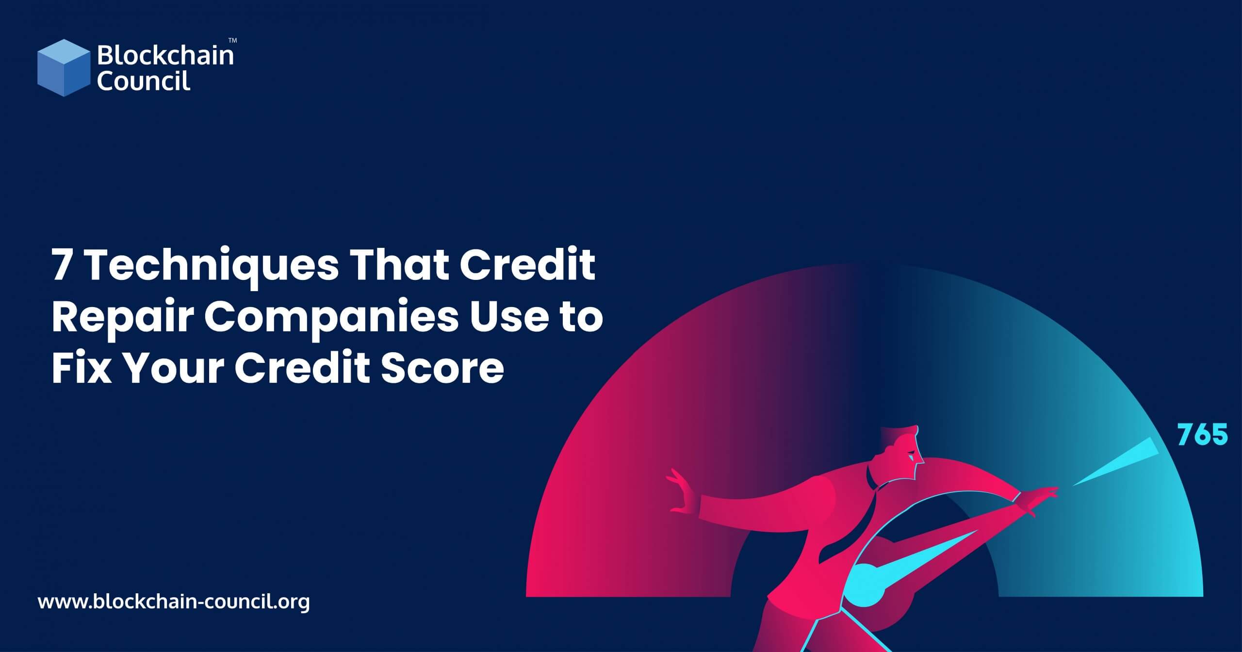 7 Techniques That Credit Repair Companies Use to Fix Your Credit Score