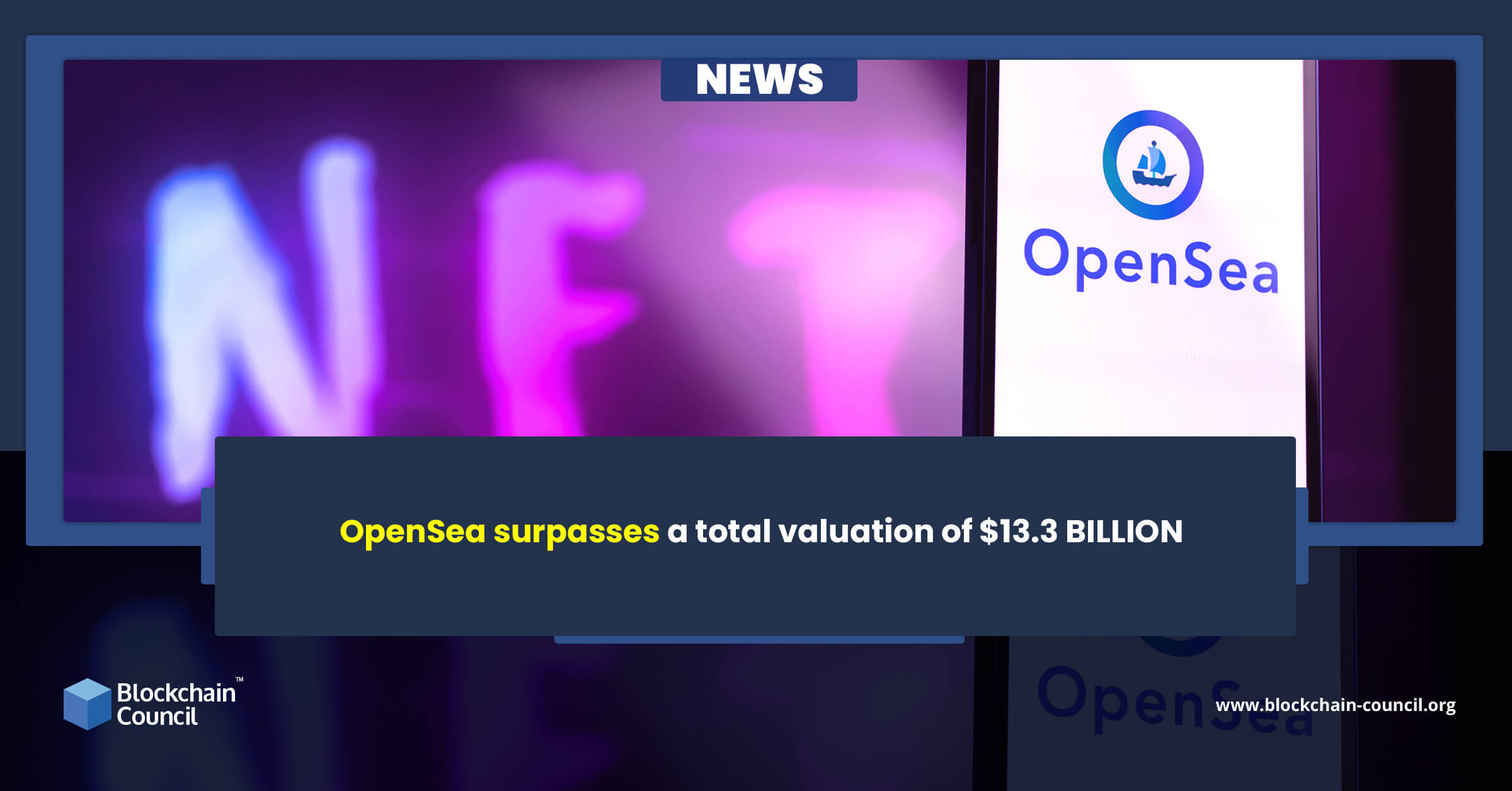 OpenSea surpasses a total valuation of $13.3 BILLION