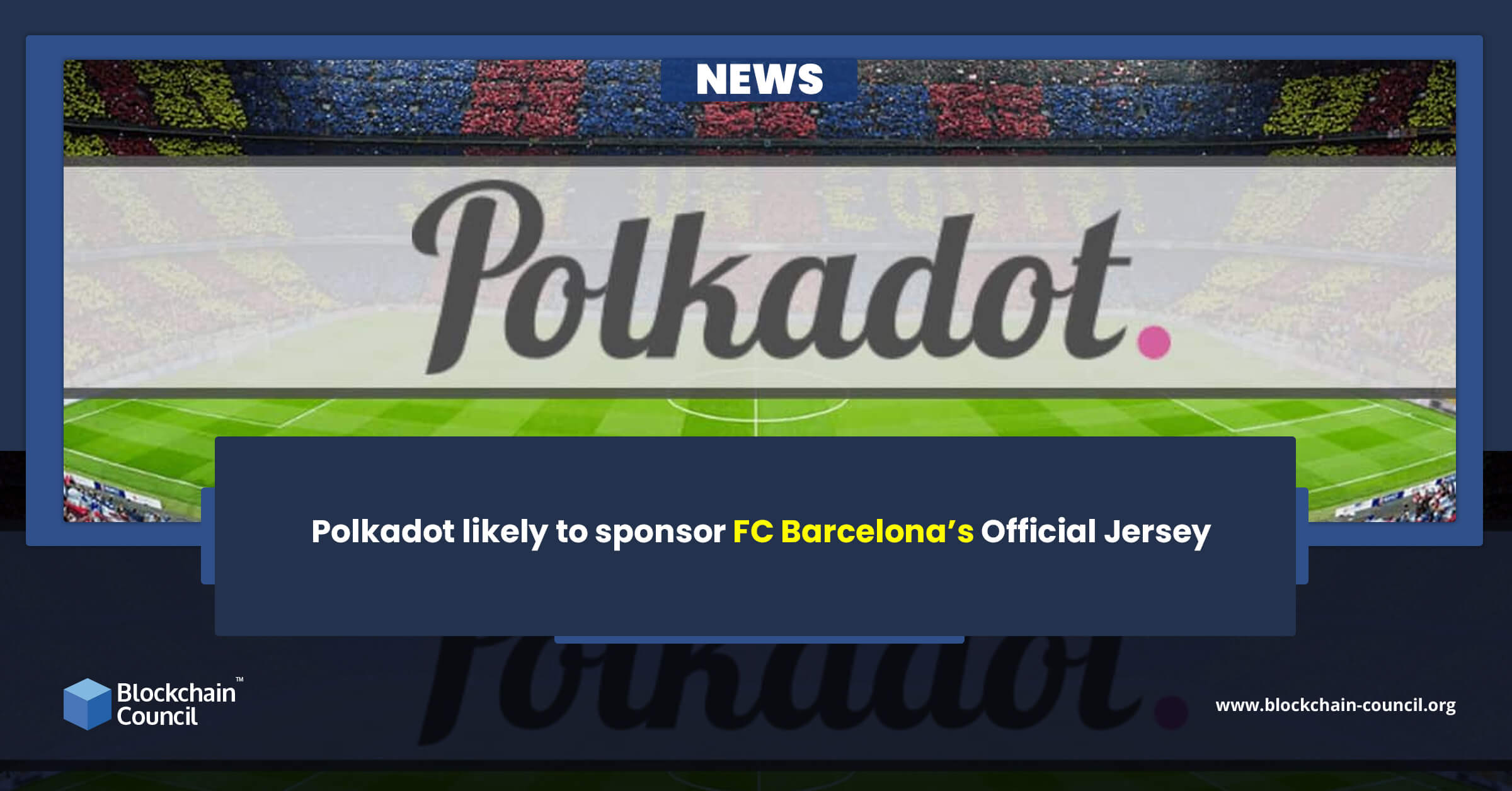 Polkadot to sponsor FC Barcelona’s Official Jersey