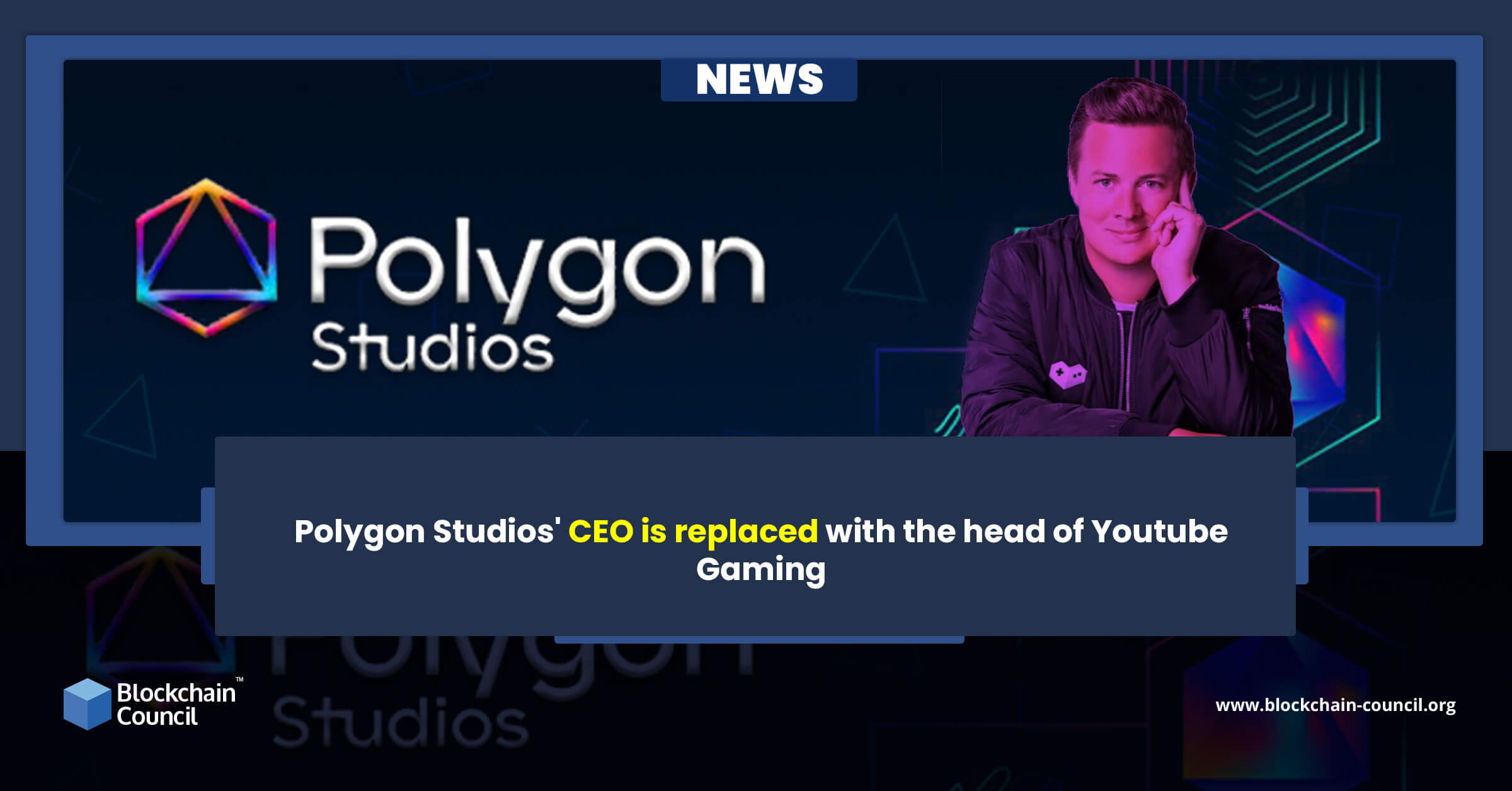 Polygon Studios' CEO is replaced with the head of Youtube Gaming