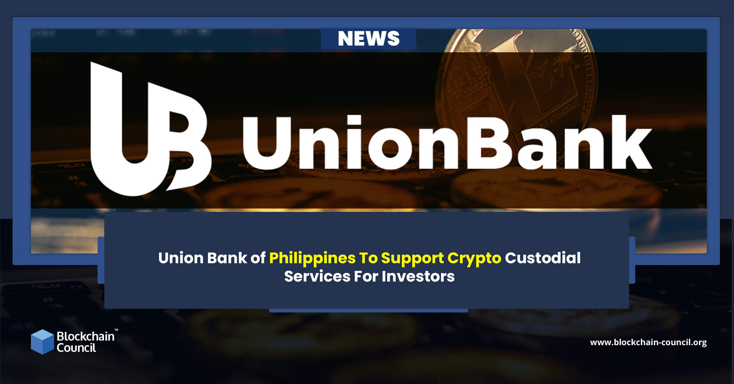 Union Bank of Philippines To Support Crypto Custodial Services For Investors