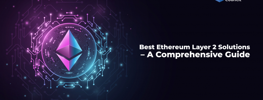 Best Ethereum Layer 2 Solutions – A Comprehensive Guide