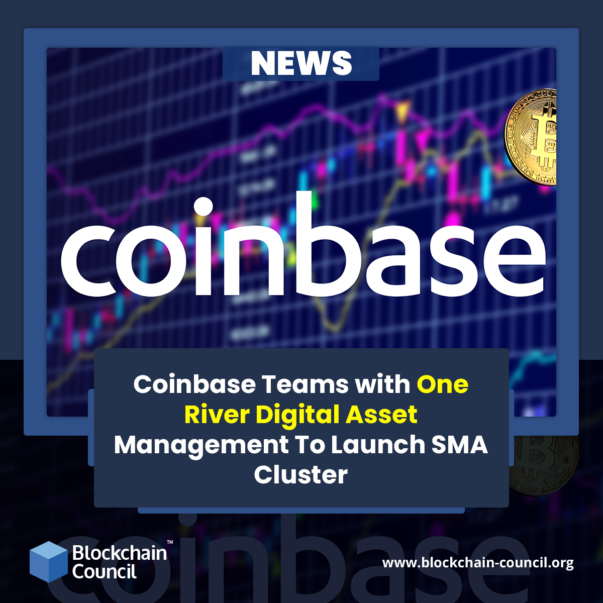 Coinbase Teams with One River Digital Asset Management To Launch SMA Cluster