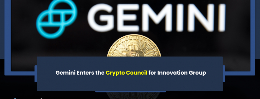 Gemini Enters the Crypto Council for Innovation Group