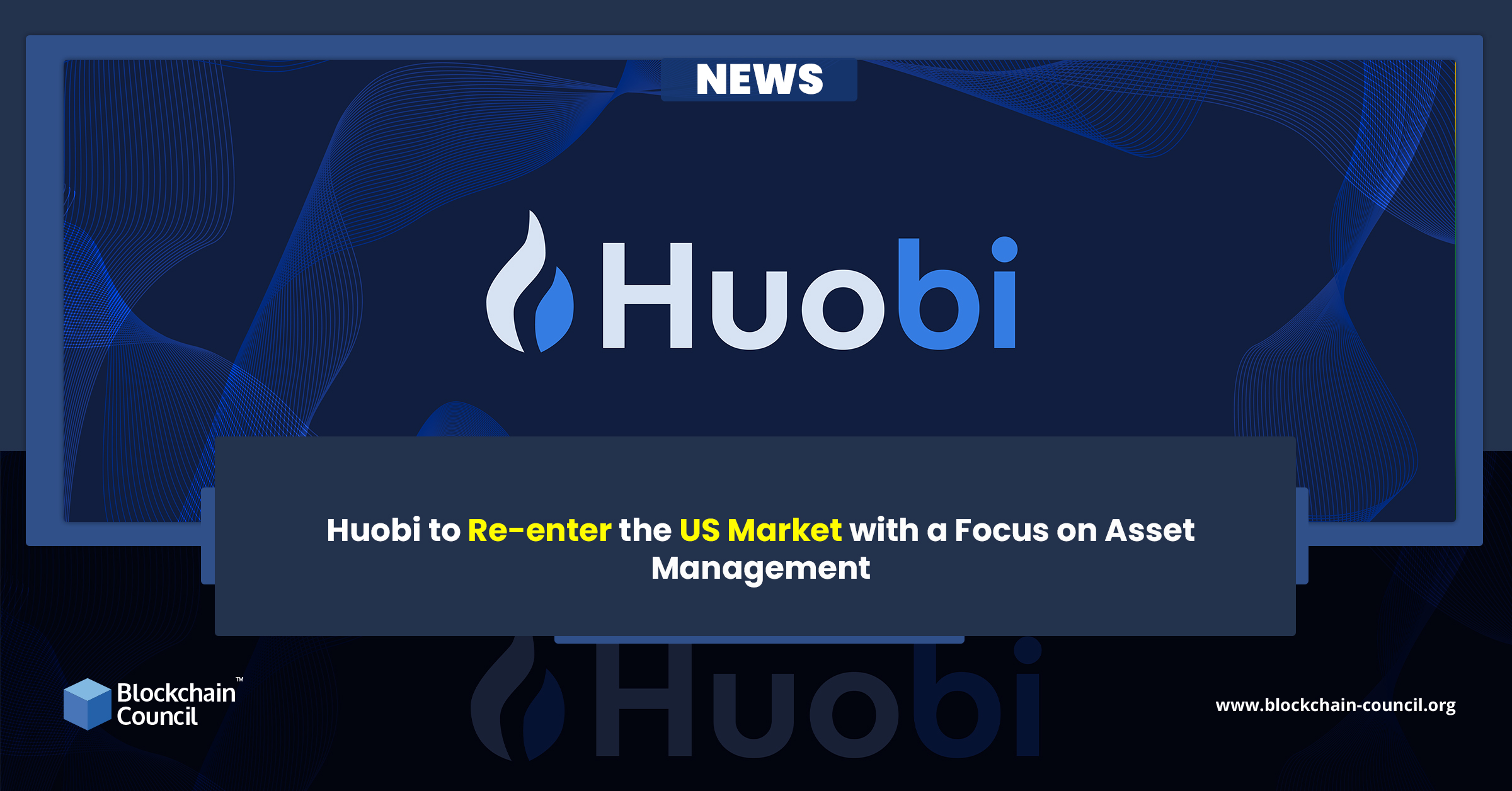 Huobi to Re-enter the US Market with a Focus on Asset Management