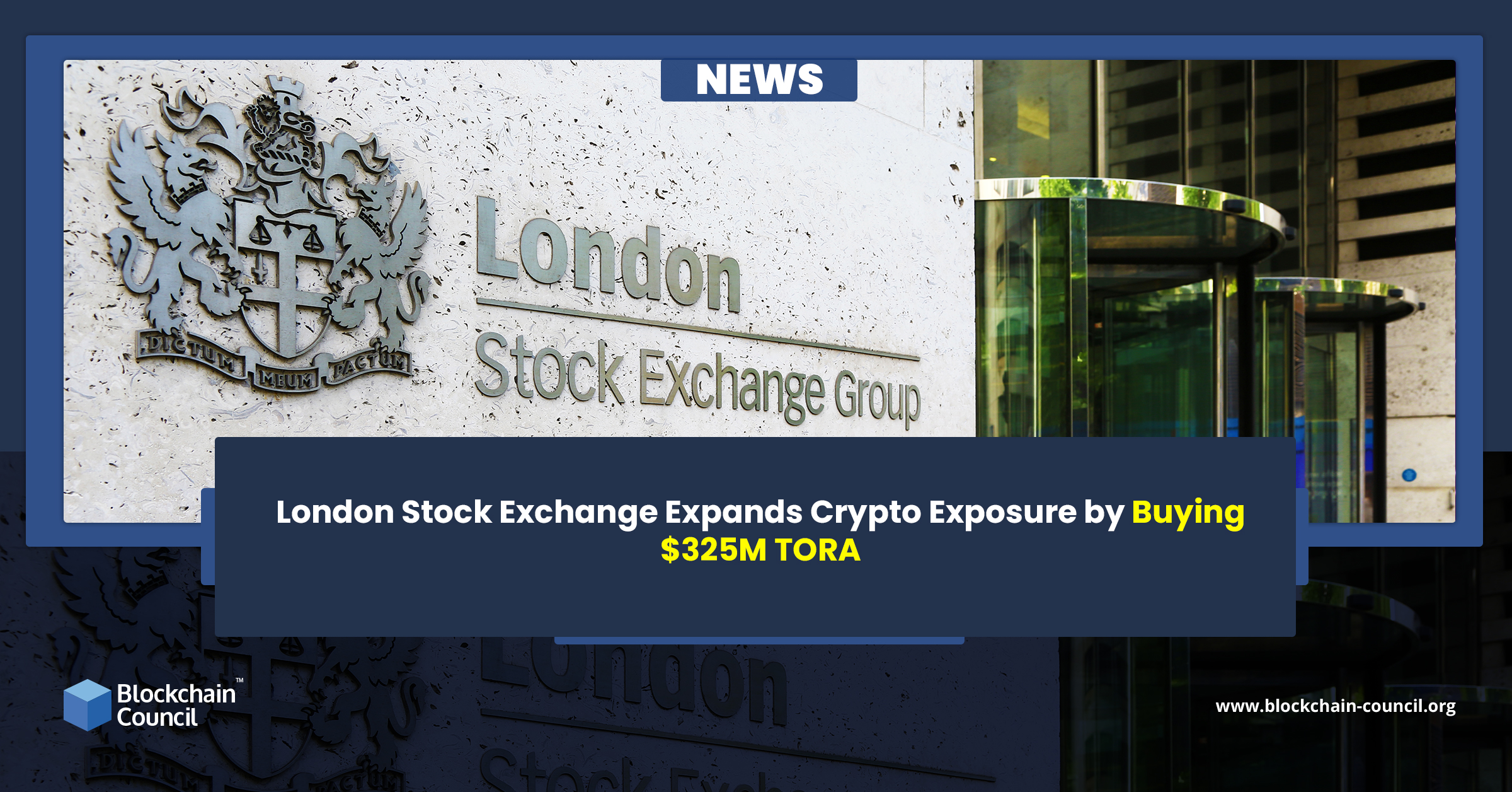 London Stock Exchange Expands Crypto Exposure by Buying $325M TORA