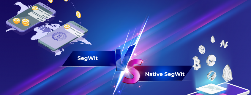 SegWit vs Native SegWit (Bech32) A Comprehensive Guide