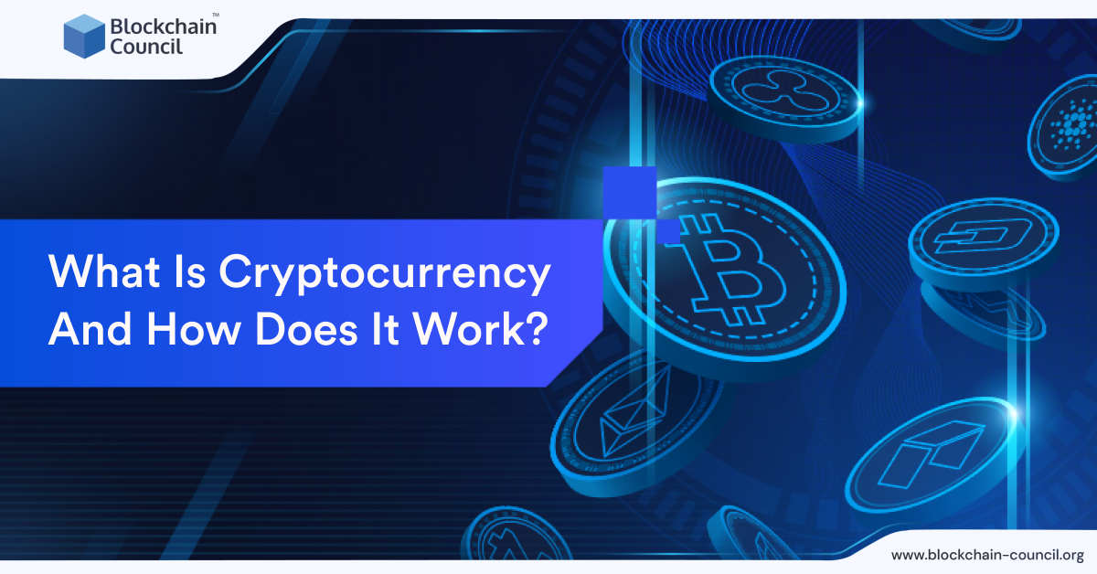 What Is Cryptocurrency And How Does It Work?