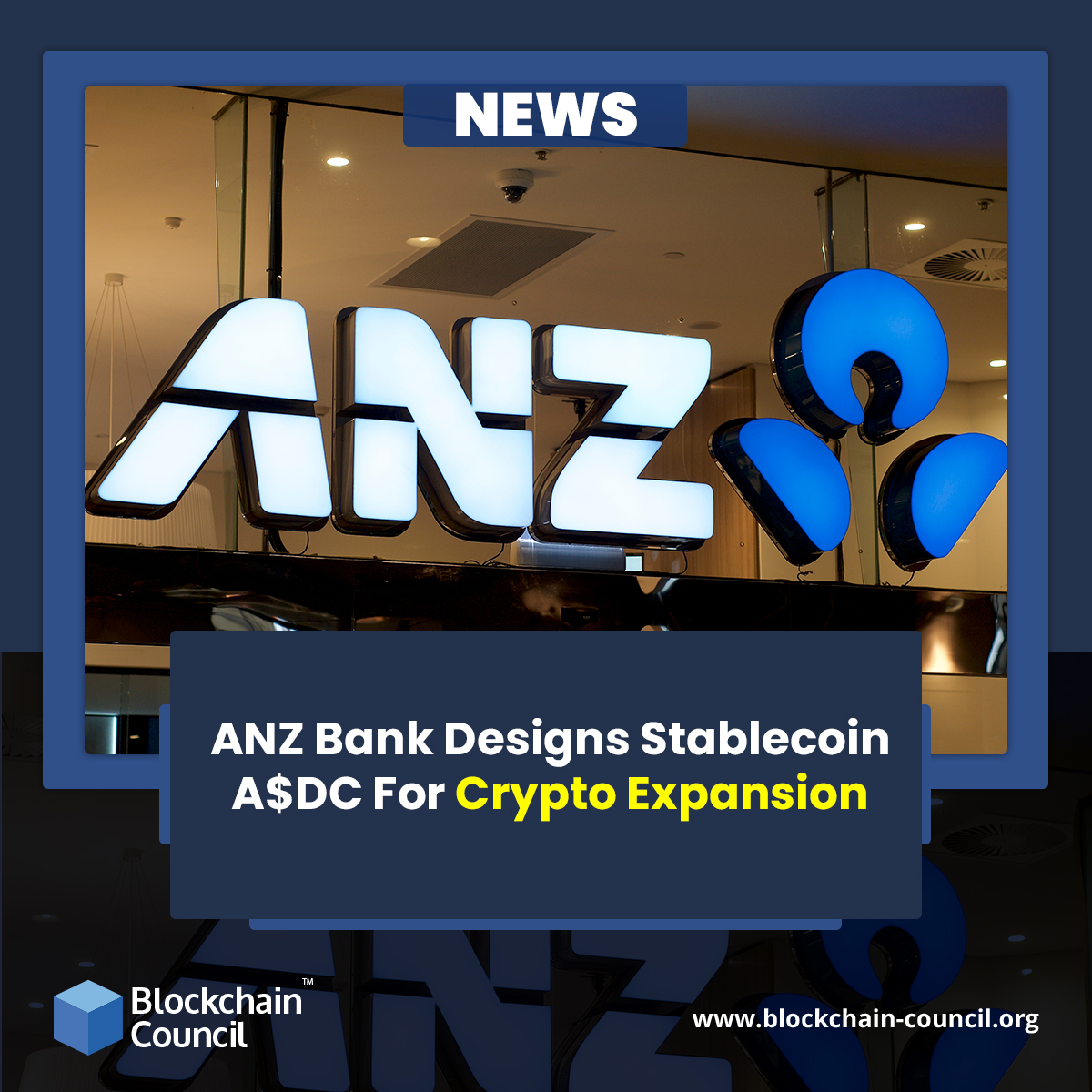 ANZ Bank Designs Stablecoin A$DC For Crypto Expansion