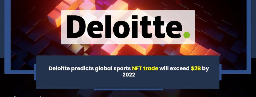 Deloitte predicts global sports NFT trade will exceed $2B by 2022