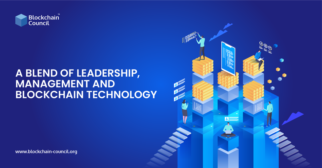 A blend of leadership, management and blockchain technology