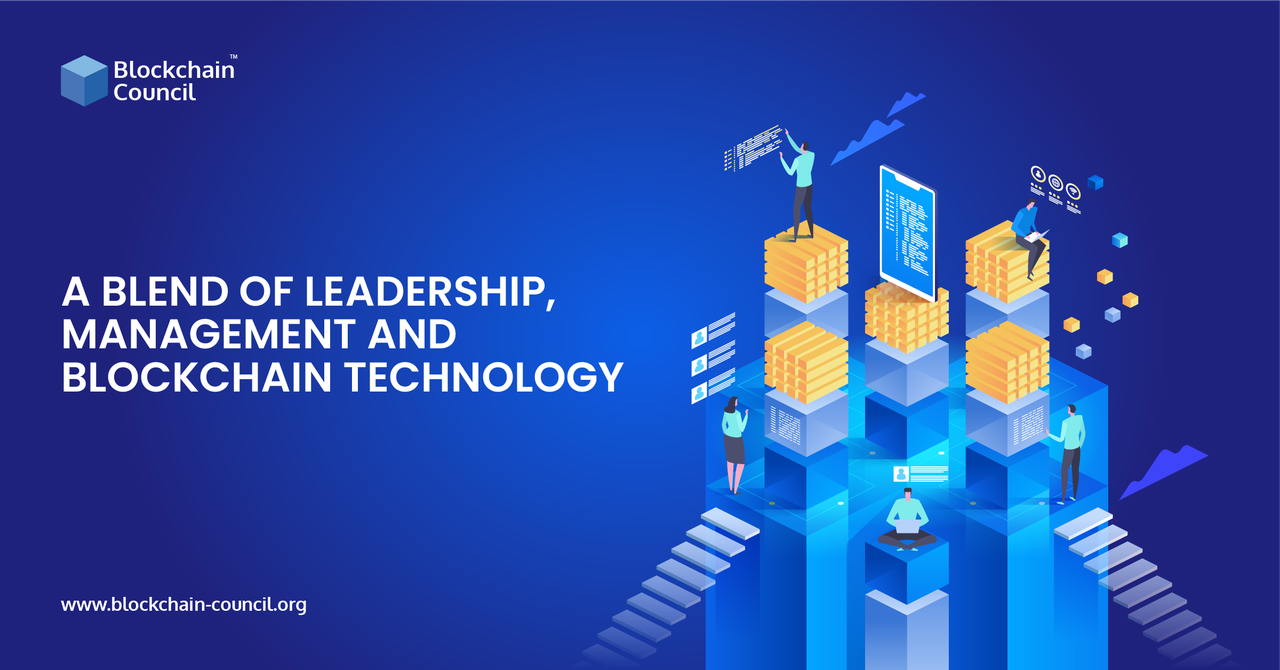 A BLEND OF LEADERSHIP, MANAGEMENT AND BLOCKCHAIN TECHNOLOGY