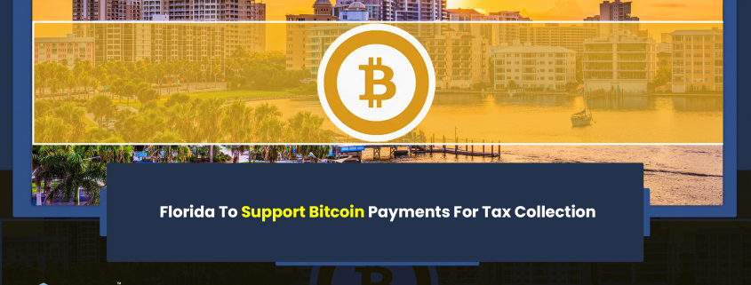 Florida To Support Bitcoin Payments For Tax Collection