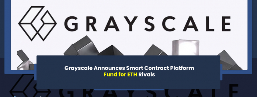 Grayscale Announces Smart Contract Platform
