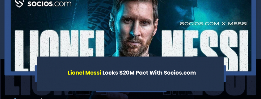 Lionel Messi Locks $20M Pact With Socios.com