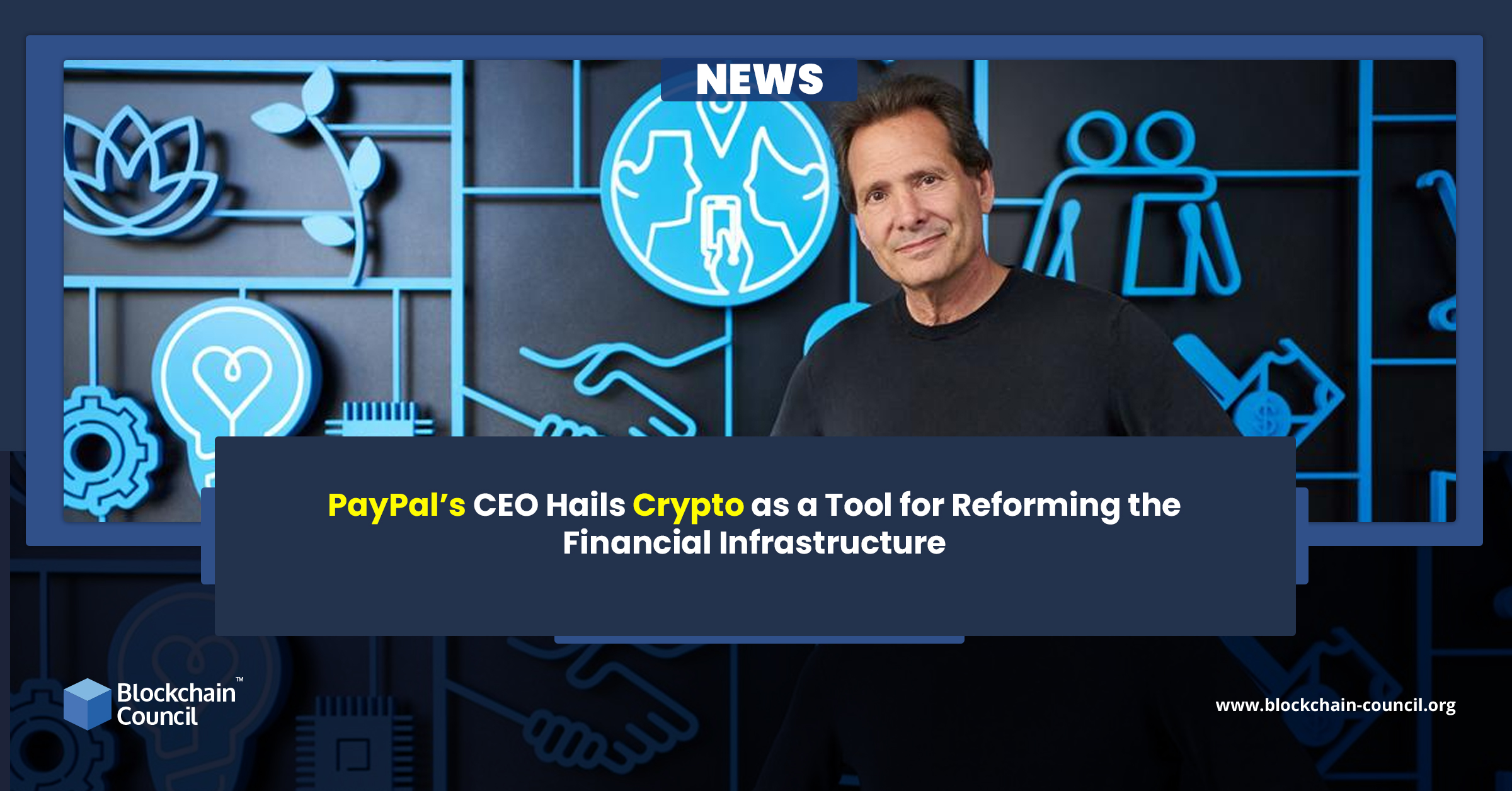 PayPal’s CEO Hails Crypto as a Tool for Reforming the Financial Infrastructure