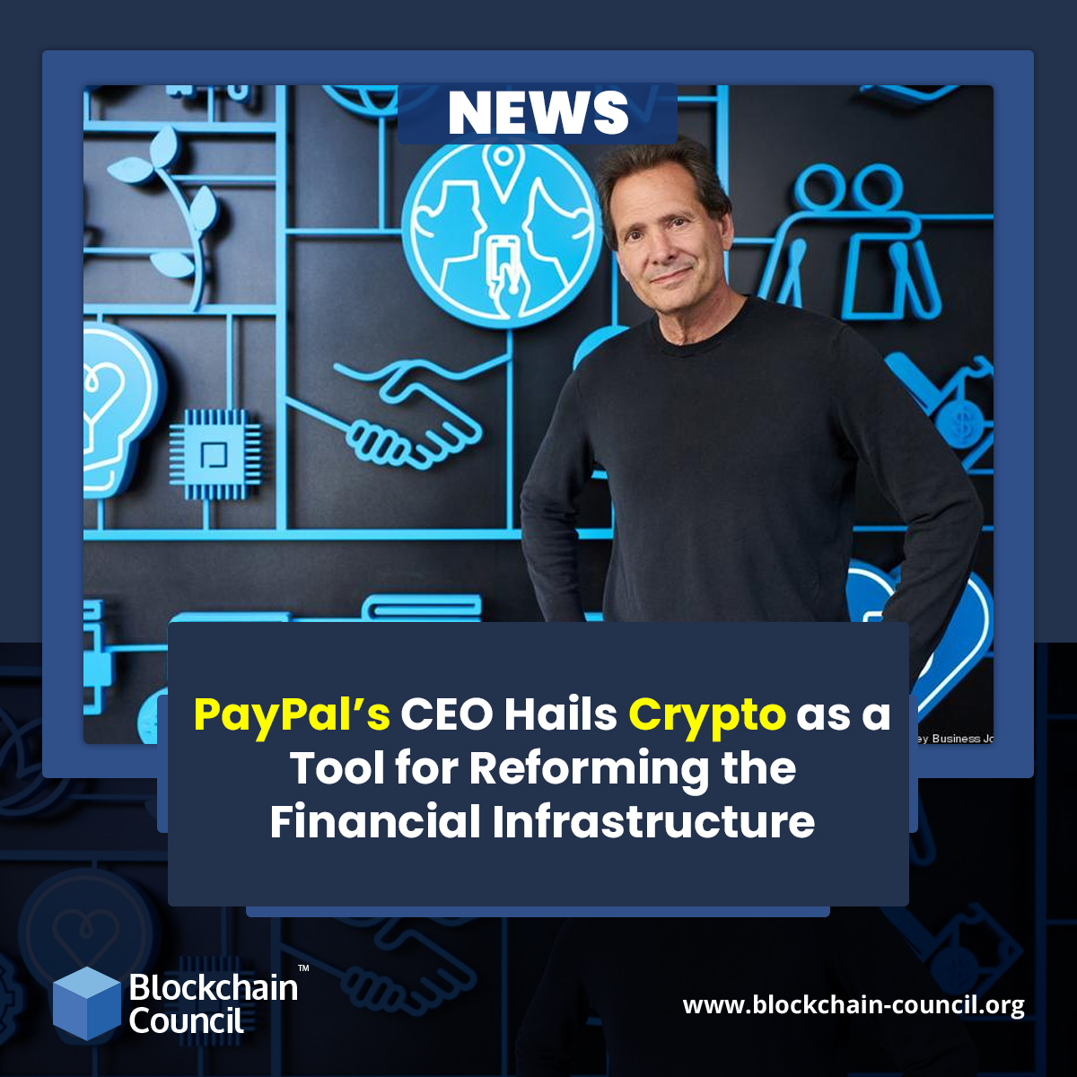 PayPal’s CEO Hails Crypto as a Tool for Reforming the Financial Infrastructure