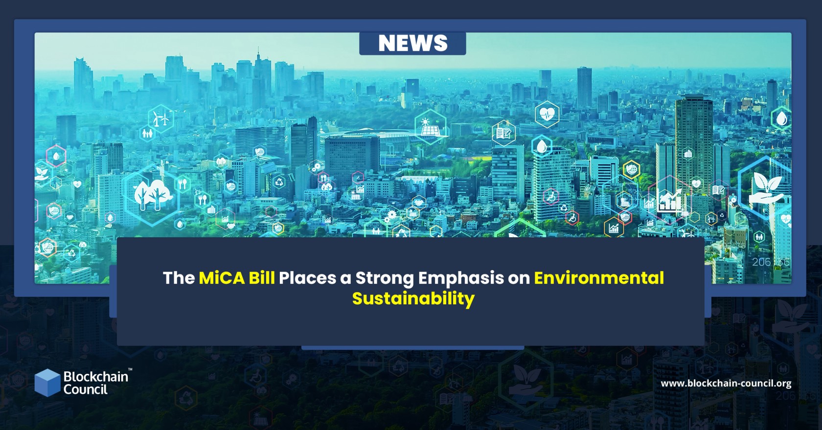 The MiCA Bill Places a Strong Emphasis on Environmental Sustainability