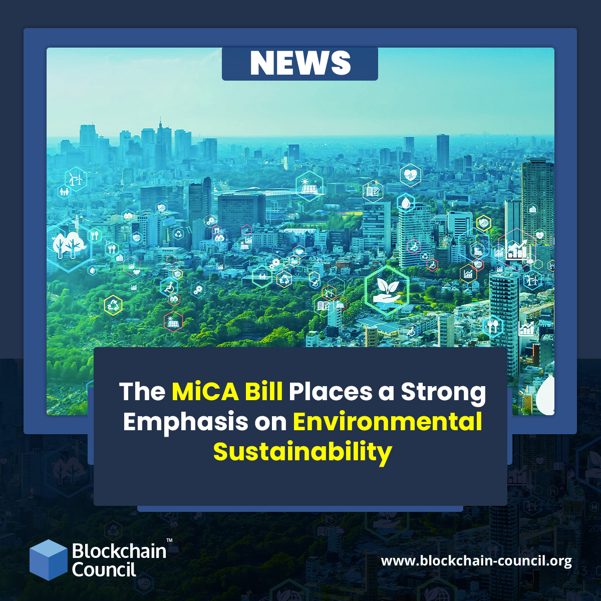 The MiCA Bill Places a Strong Emphasis on Environmental Sustainability