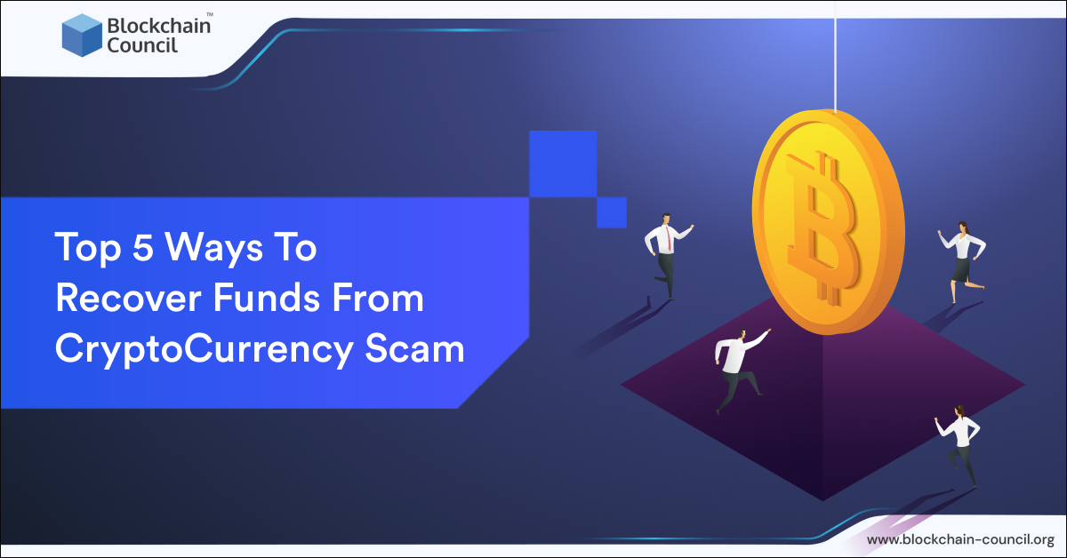 Top 5 Ways To Recover Funds From Cryptocurrency Scam [April 2024 UPDATED]