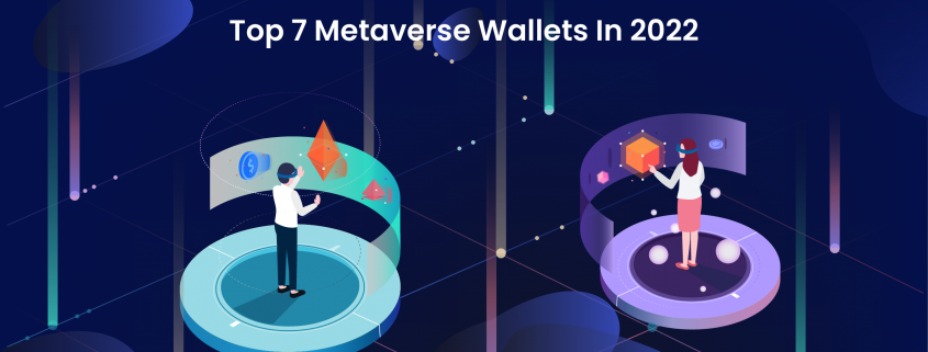 Top 7 Metaverse Wallets in 2022