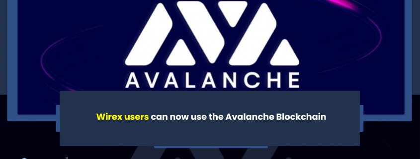 Wirex users can now use the Avalanche Blockchain