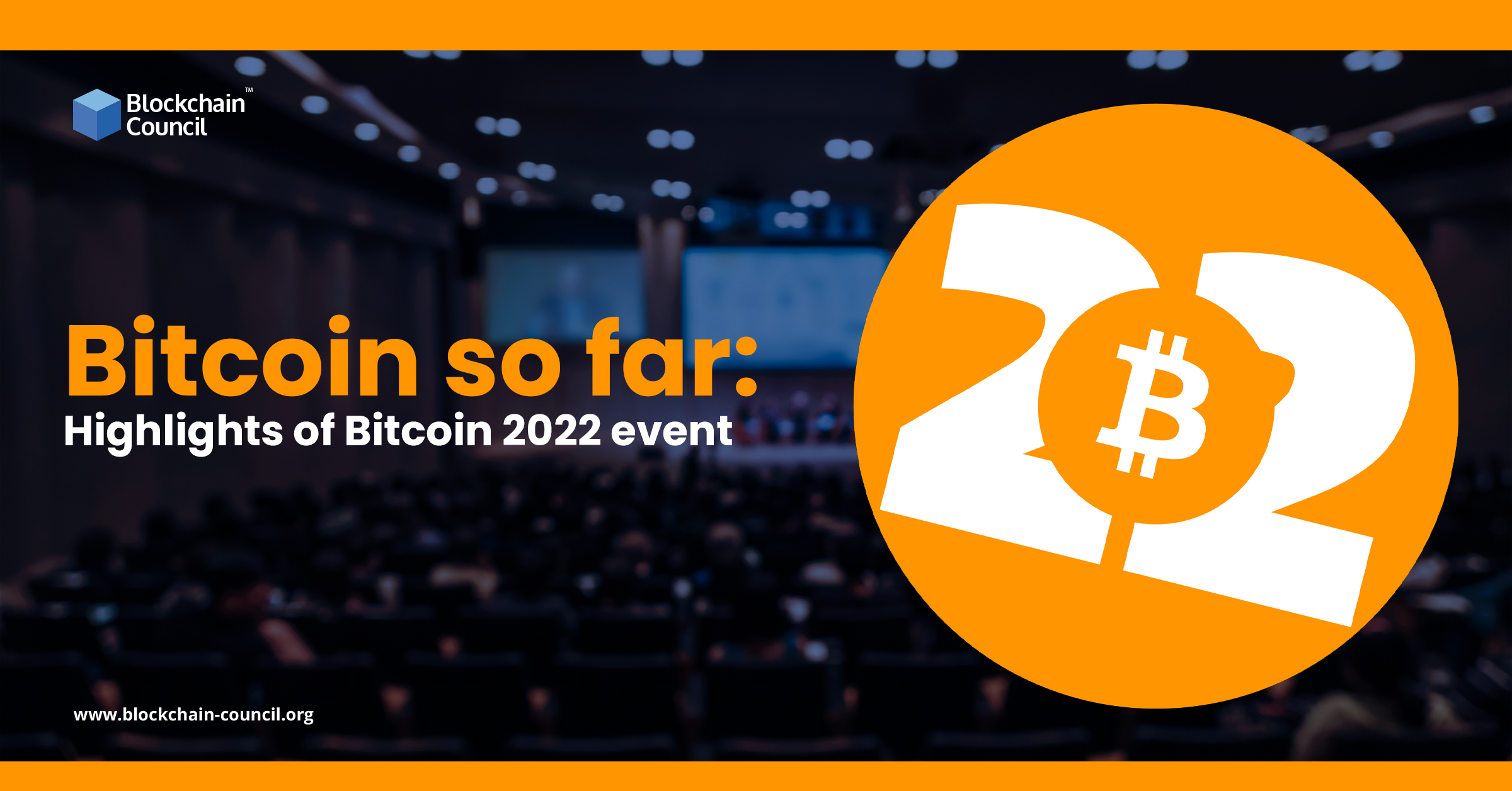 Bitcoin so far: Highlights of Bitcoin 2022 event
