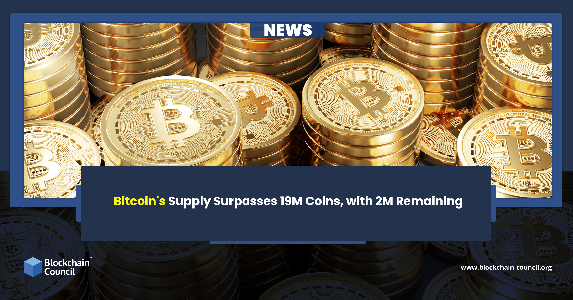 Bitcoin's Supply Surpasses 19M Coins, with 2 M Remaining