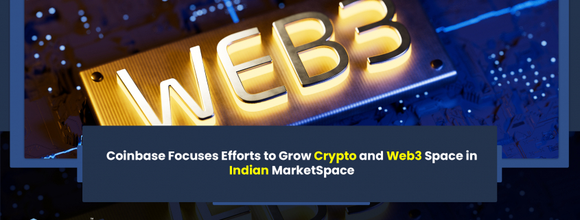 Coinbase Focuses Efforts to Grow Crypto and Web3 Space in Indian MarketSpace