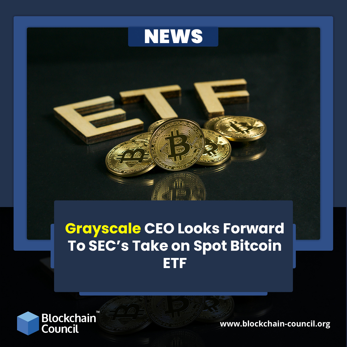 Grayscale CEO Looks Forward To SEC’s Take on Spot Bitcoin ETF