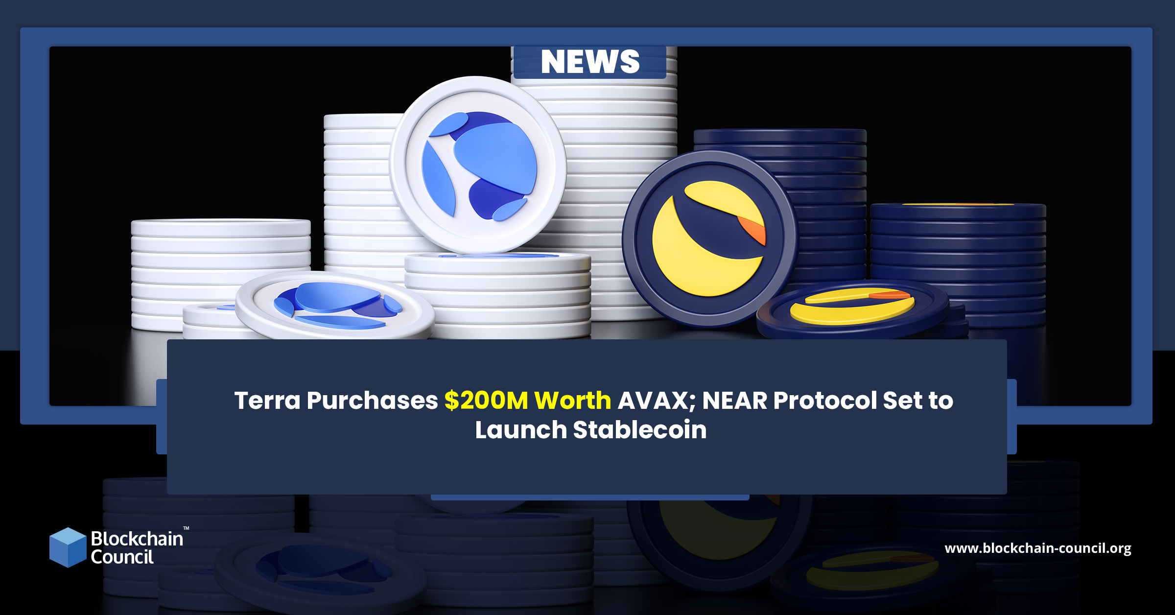 Terra Purchases $200M Worth AVAX; NEAR Protocol Set to Launch Stablecoin