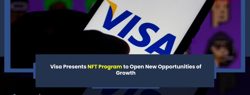 Visa Presents NFT Program to Open New Opportunities of Growth