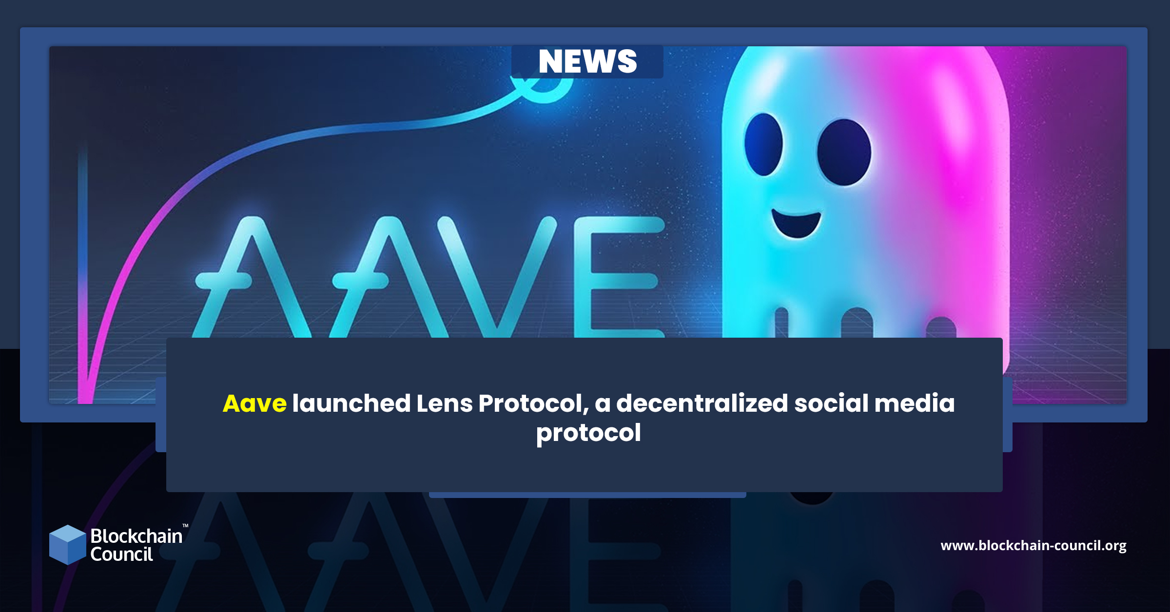 Aave launched Lens Protocol, a decentralized social media protocol