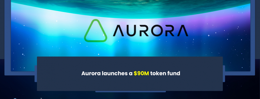 Aurora launches a $90M token fund