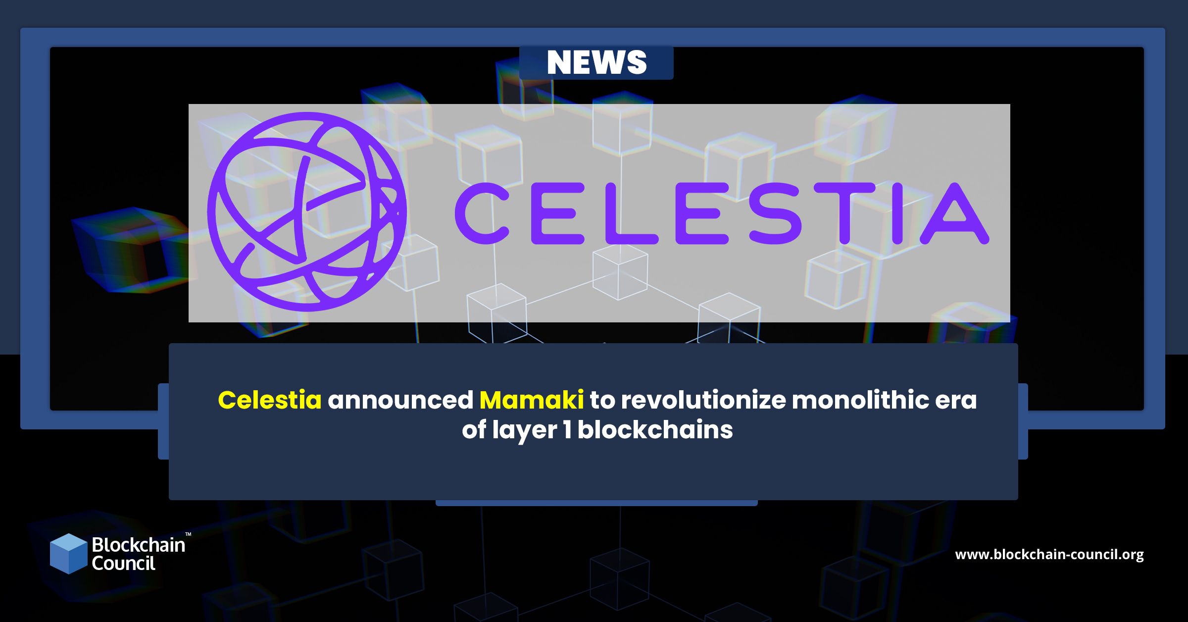 Celestia announced Mamaki to revolutionize monolithic era of layer 1 blockchains