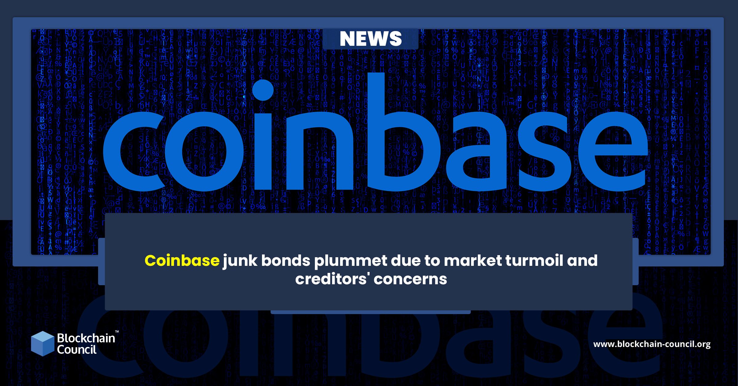 Coinbase junk bonds plummet due to market turmoil and creditors' concerns