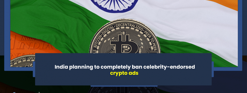India planning to completely ban celebrity-endorsed