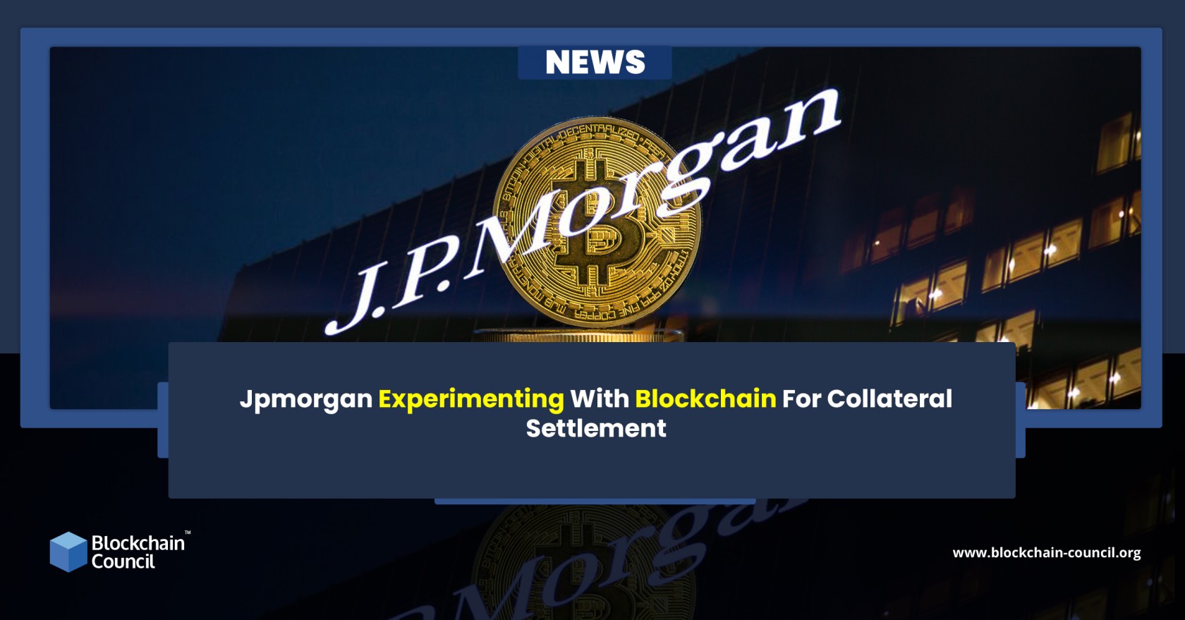 Jpmorgan Experimenting With Blockchain For Collateral Settlement