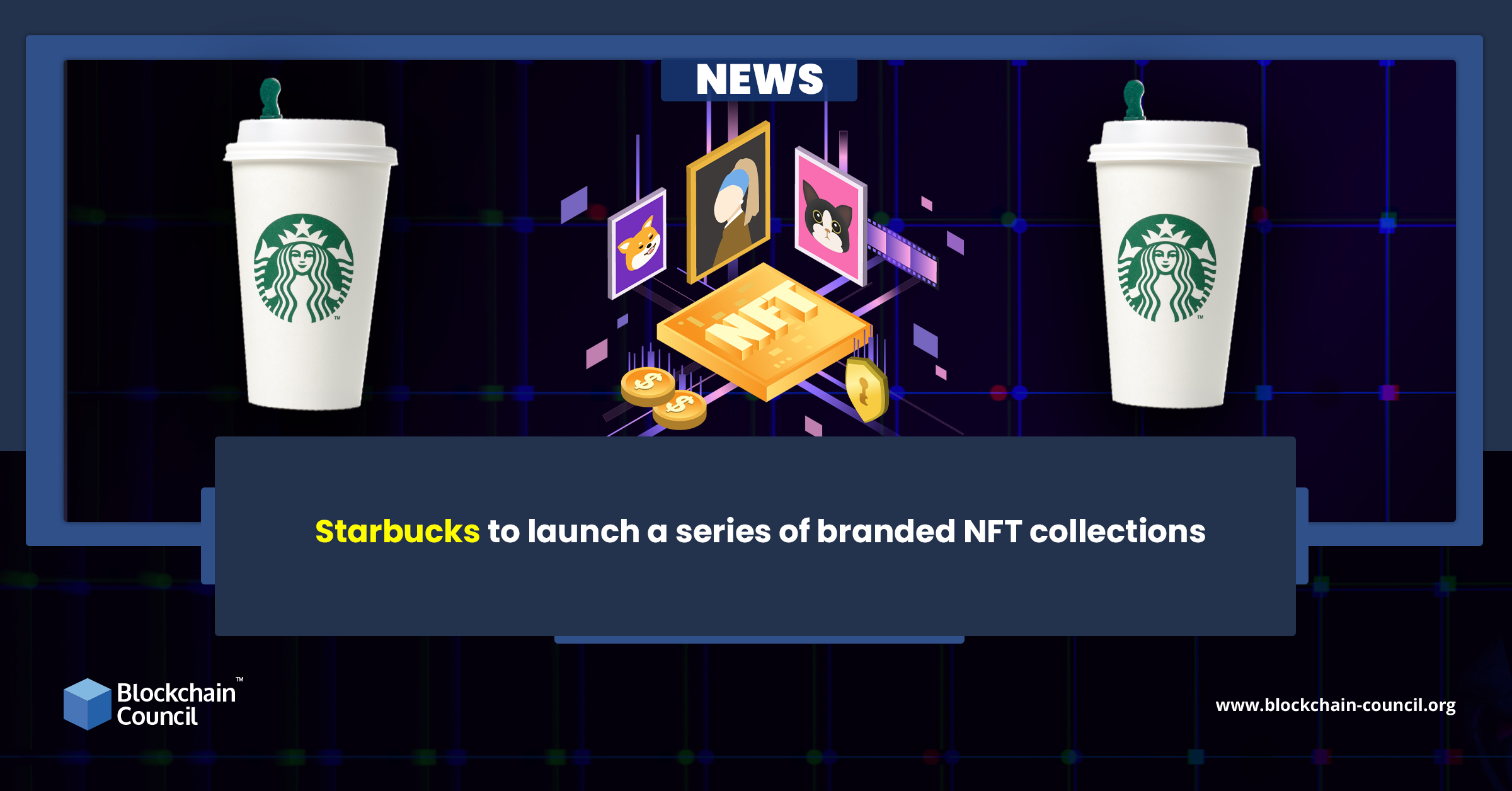 Starbucks to launch a series of branded NFT collections