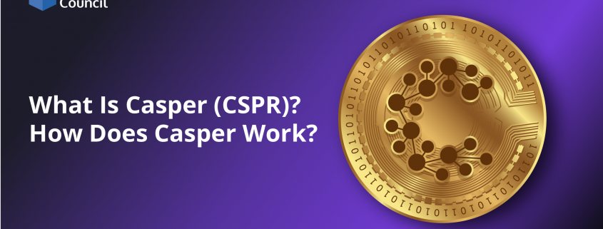 What Is Casper (CSPR) How Does Casper Work