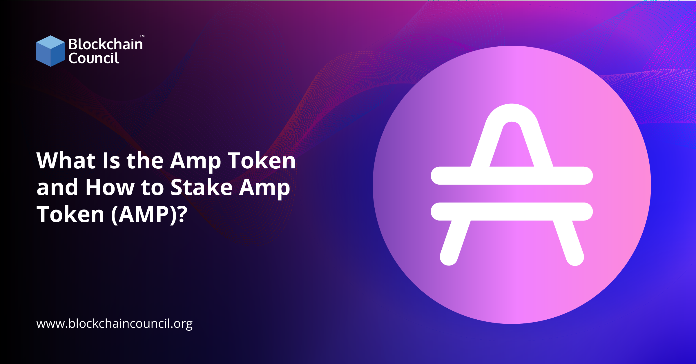 What Is the Amp Token and How to Stake Amp Token (AMP)