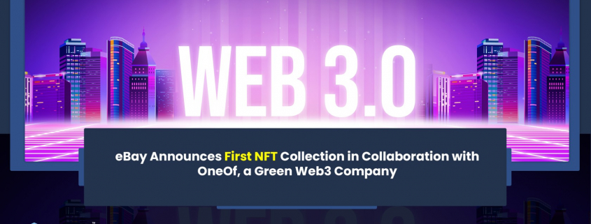 eBay Announces First NFT Collection in Collaboration with OneOf, a Green Web3 Company