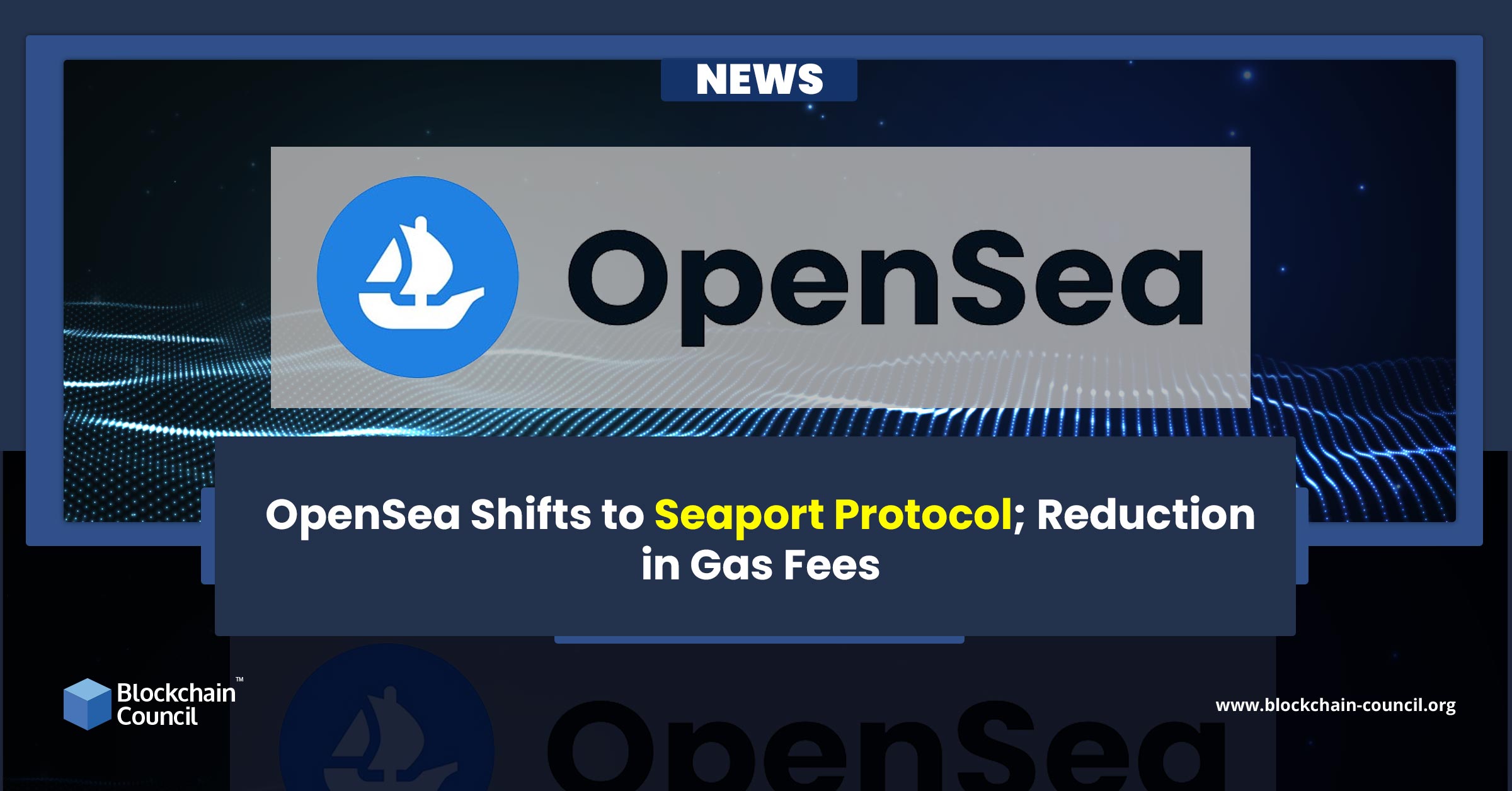 OpenSea Shifts to Seaport Protocol; Reduction in Gas Fees