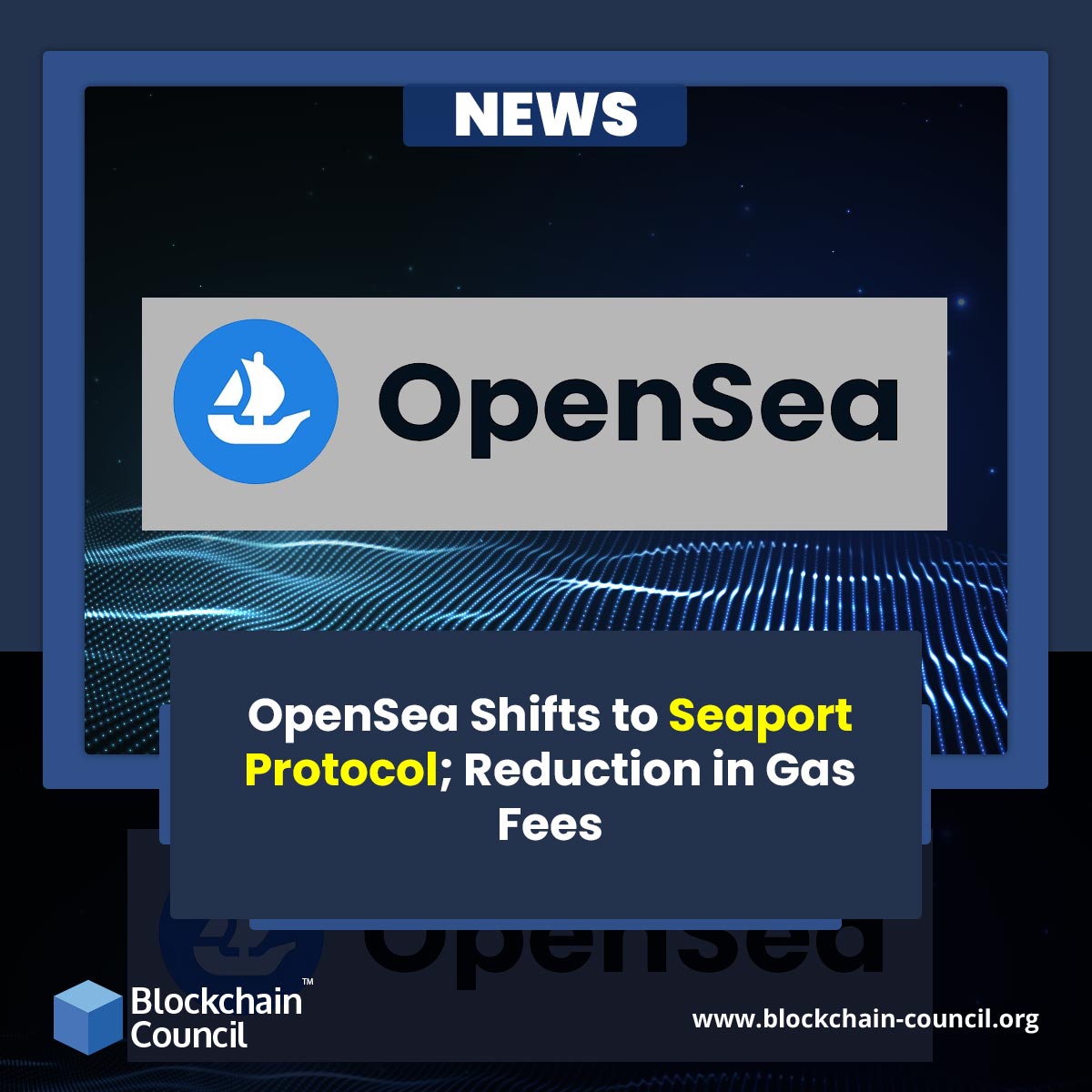 OpenSea Shifts to Seaport Protocol; Reduction in Gas Fees