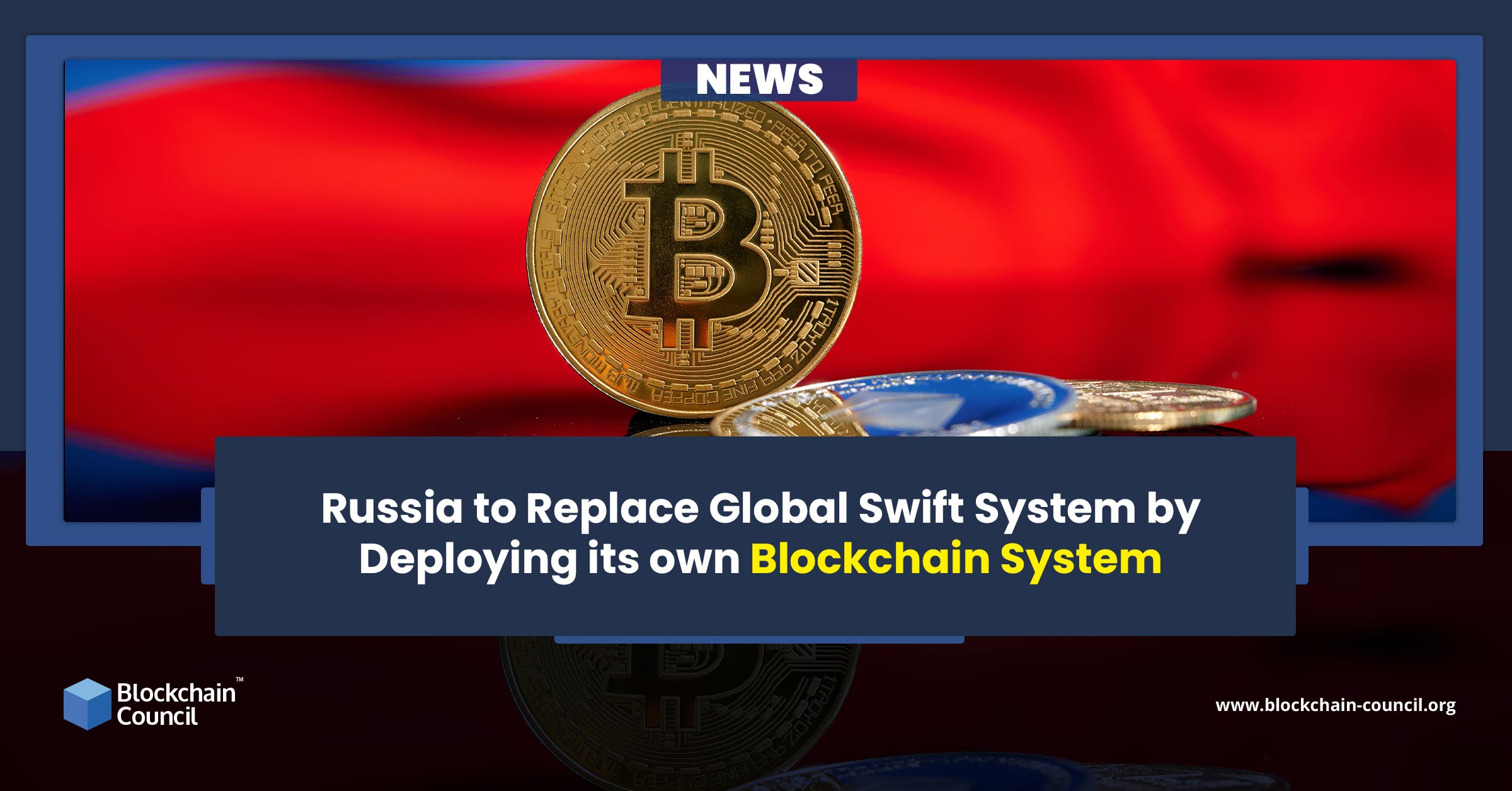 Russia to Replace Global Swift System by Deploying its own Blockchain System