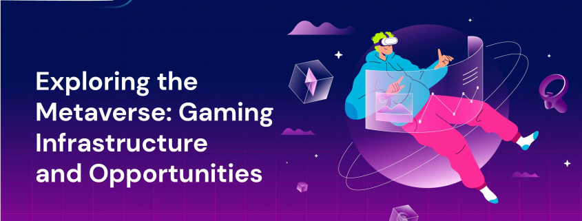 Exploring the Metaverse Gaming Infrastructure and Opportunities