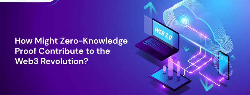 How Might Zero-Knowledge Proof Contribute to the Web3 Revolution