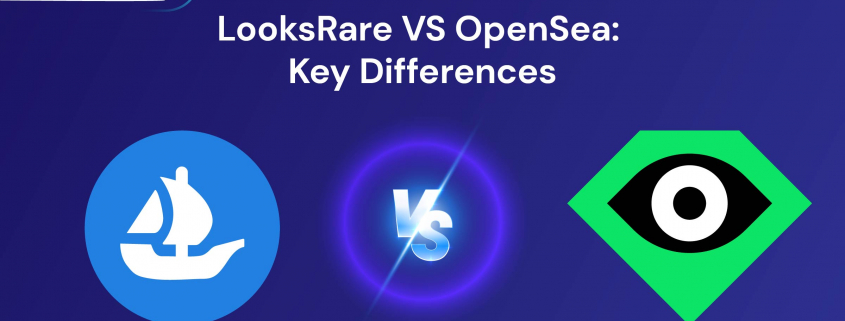 LooksRare VS OpenSea: Key Differences