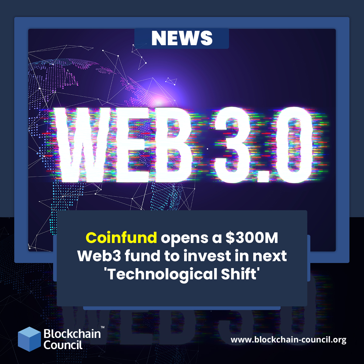 Coinfund opens a $300M Web3 fund to invest in next 'Technological Shift
