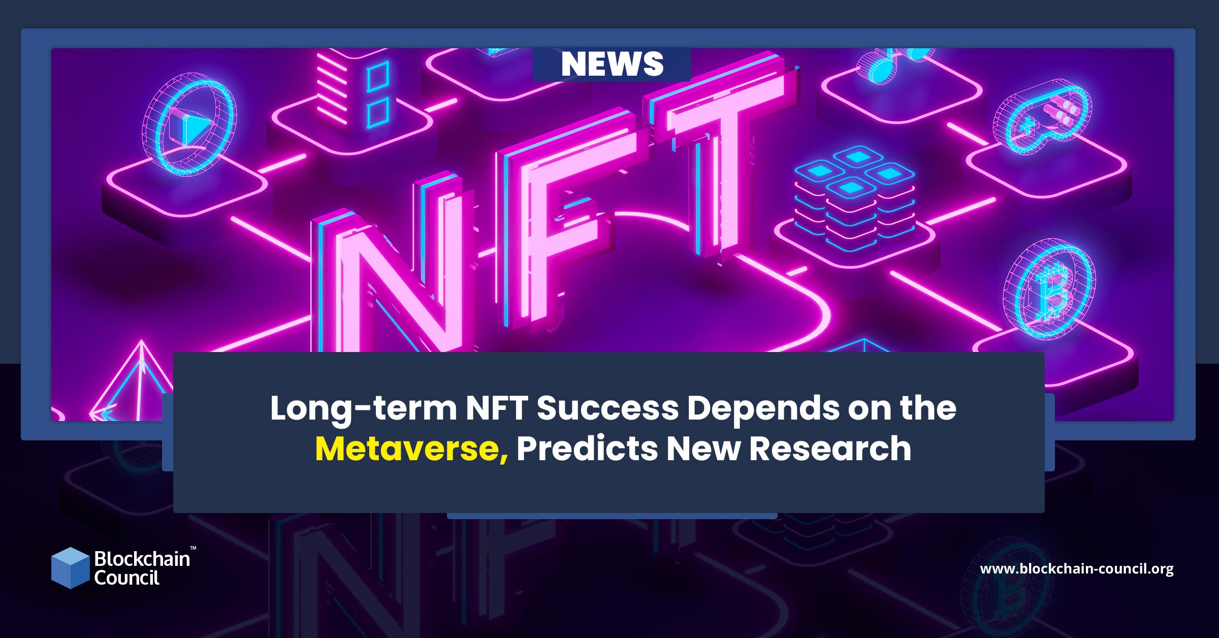 Long-term NFT Success Depends on the Metaverse Predicts New Research news